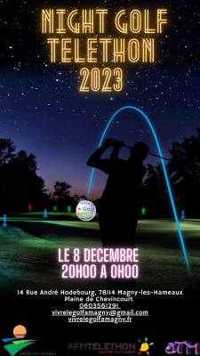 Vivrelegolfamagny s'engage pour le téléthon 2023 en organisant un golf de nuit le 8 Décembre de 20h00 jusqu'à 0h00. 2 ateliers sont proposés, séance de putting et un parcours de 3 trous de 40 mètres. Les balles florescentes, les lampes frontales et les clubs sont prêtés.  Il est préférable de venir avec son matériel.  Un stand de Vin chaud et soft sont proposés autour d'une ambiance musicale Rock.