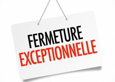 Fermeture exceptionnelle