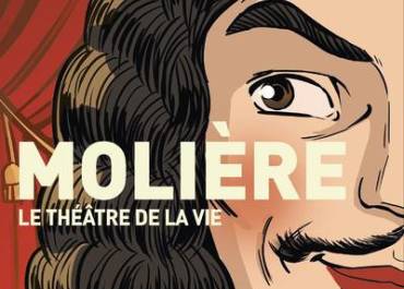 Molière, le théâtre d'une vie