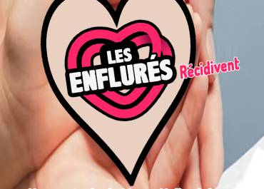 Un spectacle de Music-Hall "LES ENFLURÉS RECIDIVENT"