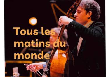 Tous les matins du monde